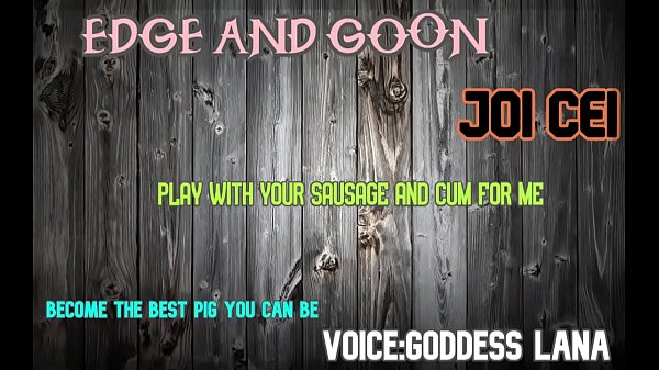 EDGE AND GOON AND CUM PIGGIE STYLE JOI CEI XVIDEOS